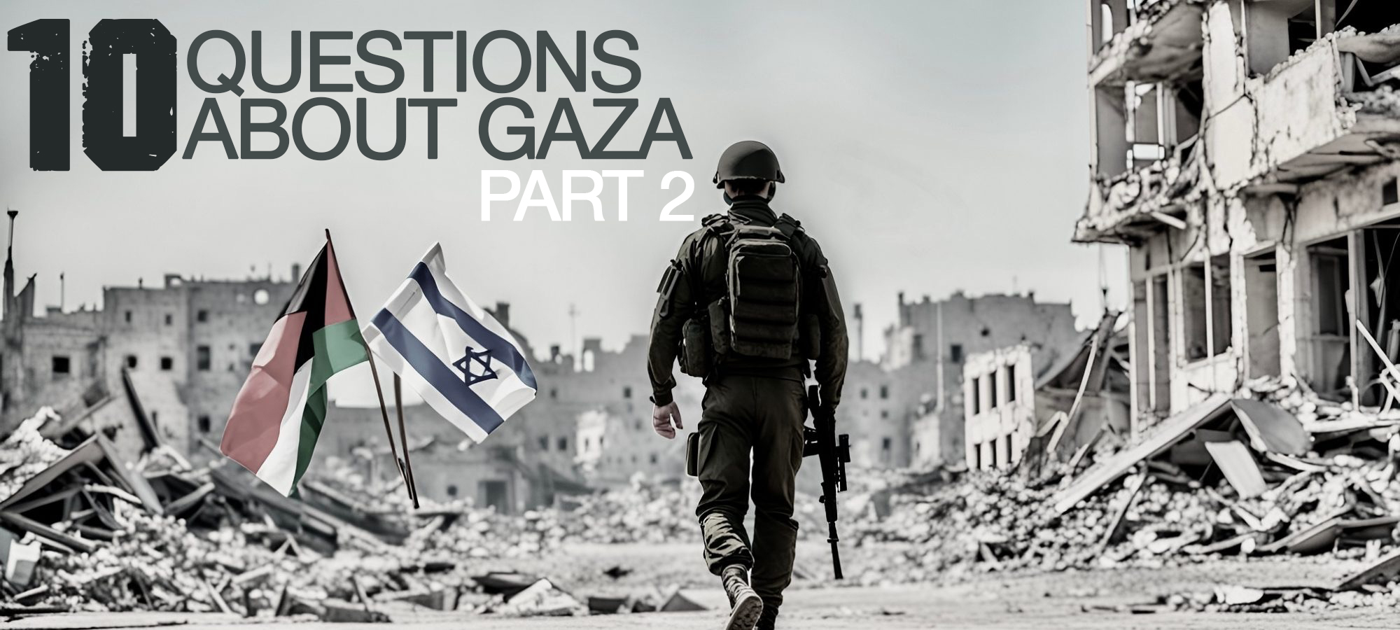10 Questions About Gaza – Part 2
