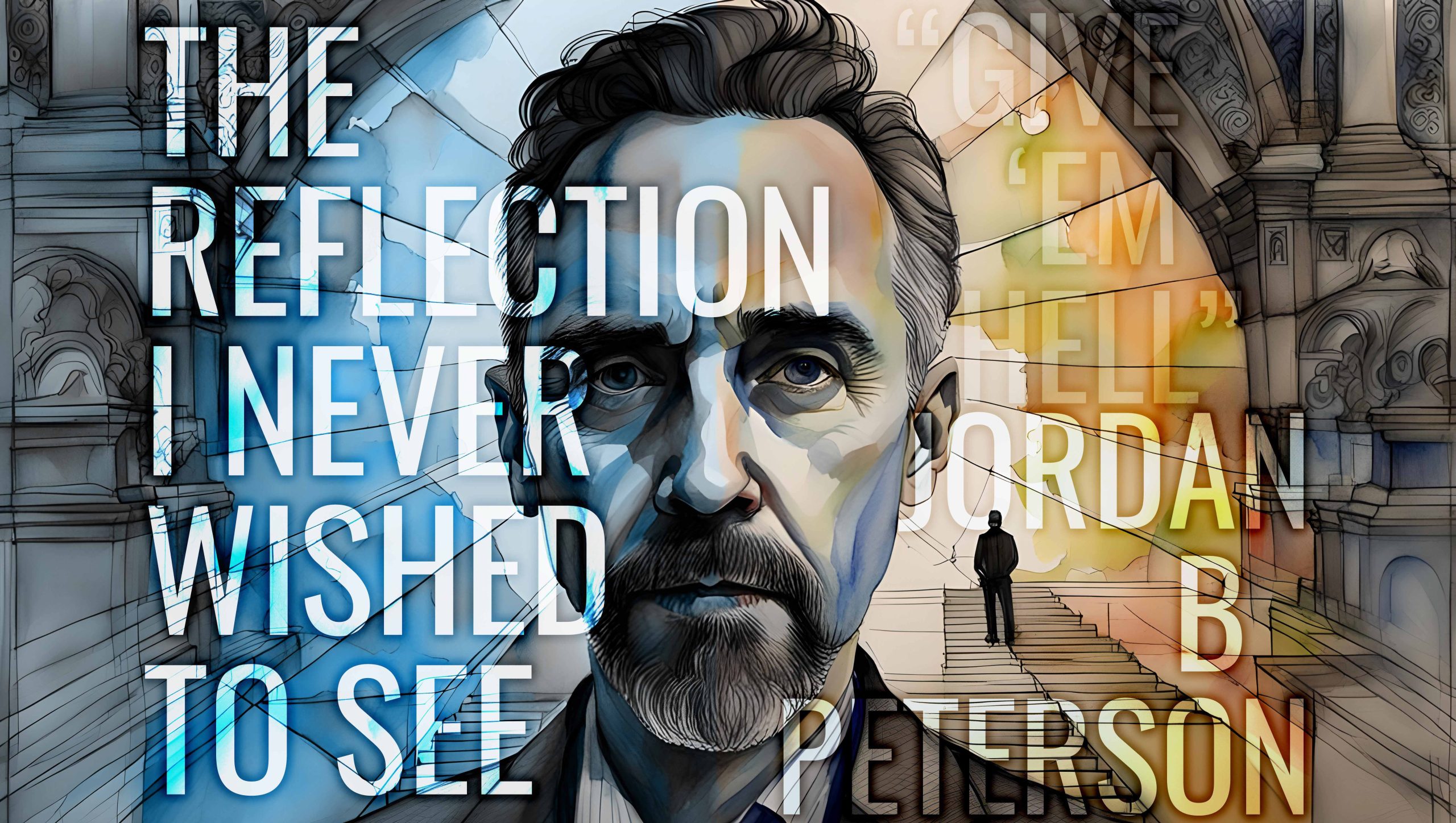 VIDEO: Jordan B Peterson – The Reflection I Never Wished to See
