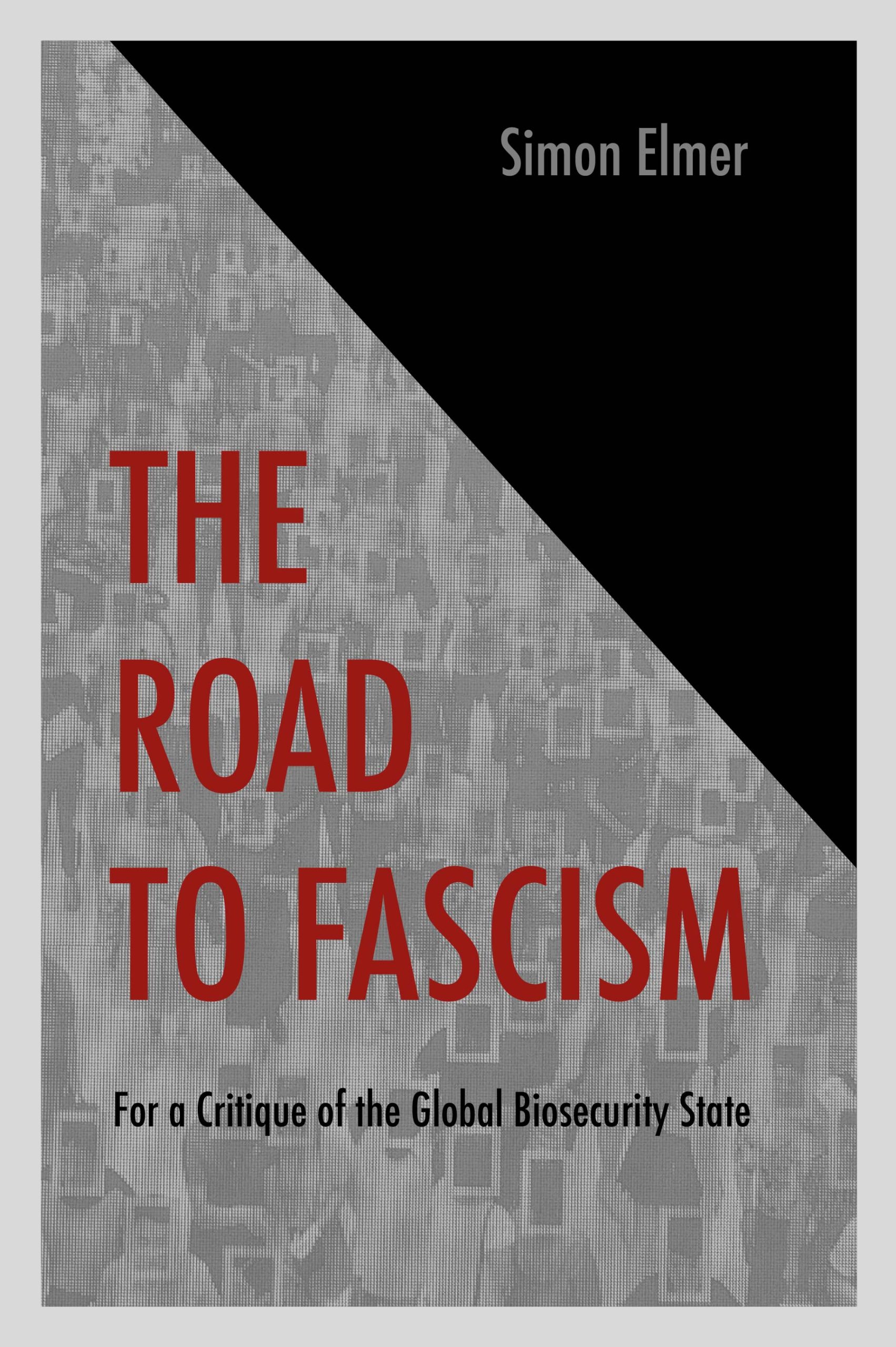 The Road to Fascism: For a Critique of the Global Biosecurity State